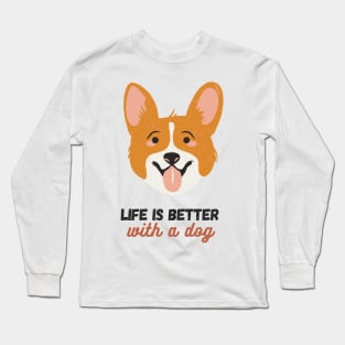 Life is Better With A Dog - Dog Lover Design Long Sleeve T-Shirt